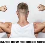 Wellhealth How to Build Muscle