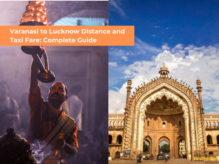 Varanasi-to-Lucknow-Distance-and-Taxi-Fare-Complete-Guide-1024x768